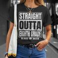 Straight Outta Eighth Grade Graduation Class 2023 8Th Grade Unisex T-Shirt Gifts for Her