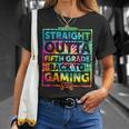 Straight Outta Fifth Grade Gaming 5Th Grade Gamer Tie Dye Unisex T-Shirt Gifts for Her