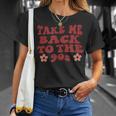Take Me Back To The 90SRetroFunny RetroCute Retro Unisex T-Shirt Gifts for Her