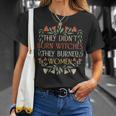 They Didnt Burn Witches They Burned Women - Feminist Witch Unisex T-Shirt Gifts for Her