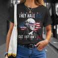 They Hate Us Cuz They Aint Us Patriotic 4Th Of July Unisex T-Shirt Gifts for Her