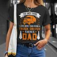 The Thing I Love More Than Being A Truck Driver Being A Dad T-shirt Gifts for Her
