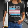 Transgender Support Funny Trans Dad Mom Lgbt Ally Pride Flag Gift For Womens Gift For Women Unisex T-Shirt Gifts for Her
