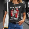 Two Pump Chump Running Out Way Too Fast Running Funny Gifts Unisex T-Shirt Gifts for Her