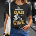 Never Underestimate A Dad With A Mountain BikeT-Shirt Gifts for Her