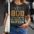 Vet Bod Like Dad Bod But With More Back Pain Veterans Day Unisex T-Shirt Gifts for Her