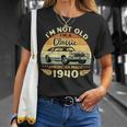 Vintage 1940 Car Birthday Gift Im Not Old Im A Classic 1940 Unisex T-Shirt Gifts for Her