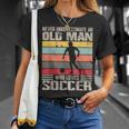Vintage Never Underestimate An Old Man Who Loves Soccer Cute T-Shirt Gifts for Her
