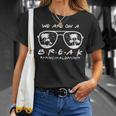 We Are On A Break Principal Off Duty Glasses Summer Unisex T-Shirt Gifts for Her