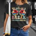 We Are On A Break Teacher Retro Groovy Summer Break Teachers Unisex T-Shirt Gifts for Her