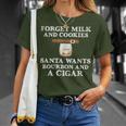 Forget Milk And Cookies Santa Wants Bourbon Cigar T-Shirt Gifts for Her
