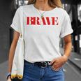 Brave Friendship Positivity Quote Kindness Mantra T-Shirt Gifts for Her