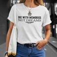 Die With Memories Not Dreams T-Shirt Gifts for Her