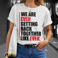 We Are Ever Getting Back Together T-Shirt Gifts for Her