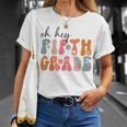Groovy Oh Hey Fifth Grade Back To School Students 5Th Grade Unisex T-Shirt Gifts for Her