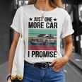 Just One More Car I Promise Vintage Funny Car Lover Mechanic Mechanic Funny Gifts Funny Gifts Unisex T-Shirt Gifts for Her