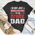 Anime Dad Fathers Day Im Not A Regular Dad Im An Anime Dad Gift For Women Unisex T-Shirt Unique Gifts