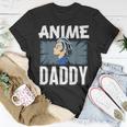 Anime Daddy Saying Animes Hobby Lover Dad Father Papa Gift For Women Unisex T-Shirt Unique Gifts