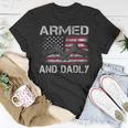 Armed And Dadly Funny Gun Lover Dad Usa Flag Fathers Day Unisex T-Shirt Unique Gifts