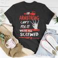 Armstrong Name Halloween Horror Gift If Armstrong Cant Fix It Were All Screwed Unisex T-Shirt Funny Gifts