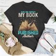 Ask Me About My Book Writer Of Novels Writers Author T-Shirt Unique Gifts
