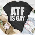 Atf Is Gay Unisex T-Shirt Unique Gifts