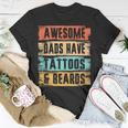 Awesome Dads Have Tattoos And Beards Vintage Fathers Day Men Unisex T-Shirt Unique Gifts