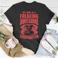 Awesome My Wife Is A Firefighter Husband Proud Fire Wife Gift For Women Unisex T-Shirt Unique Gifts