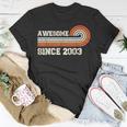 Awesome Since 2003 20Th Birthday 20 Years Old Vintage Unisex T-Shirt Unique Gifts
