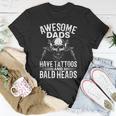 Bald Dad With Tattoos Best Papa Gift For Women Unisex T-Shirt Unique Gifts