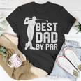 Best Dad By Par Fathers Day Golf Lover Gift Unisex T-Shirt Unique Gifts