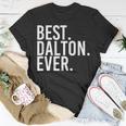 Best Dalton Ever Funny Personalized Name Joke Gift Idea Unisex T-Shirt Unique Gifts