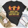 Chest Day I Thought Rest Day Funny Workout Humor Gym Fitness Unisex T-Shirt Unique Gifts