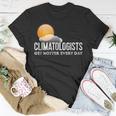 Climatologists Get Hotter Every Day Weather T-Shirt Unique Gifts