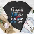 Cruising Through Life One Port At A Time Boating Cruise Trip Unisex T-Shirt Unique Gifts