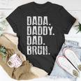 Dada Daddy Dad Bruh For Men Fathers Day Idea Dad Unisex T-Shirt Unique Gifts