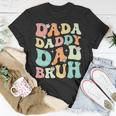 Dada Daddy Dad Bruh Groovy Funny Fathers Day 2023 Unisex T-Shirt Unique Gifts