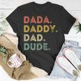 Dada Daddy Dad Dude | Fathers Day | Evolution Of Fatherhood Unisex T-Shirt Unique Gifts