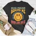 Dear Person Behind Me The World Is A Better Place Smile Face T-Shirt Unique Gifts