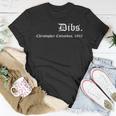 Dibs Christopher Columbus 1492 America Discovery Quote T-Shirt Unique Gifts