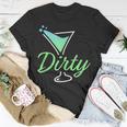 Dirty Funny Dirty Martini Glass Drink Fun Happy Hour Unisex T-Shirt Funny Gifts