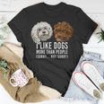 I Like Dogs More Than People Dog Adult & T-shirt Personalized Gifts
