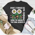 Dont Forget Give Yourself Time To Grow Motivational Quote Motivational Quote Funny Gifts Unisex T-Shirt Unique Gifts Dont Forget Give Yourself Time To Grow Motivational Quote Motivational Quote Funny Gifts Unisex T-Shirt Unique Gifts