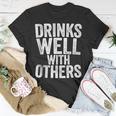 Drinks Well With Others Drinking T-Shirt Unique Gifts