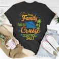 This Family Cruise Has No Control 2023 Family Cruise T-Shirt Funny Gifts