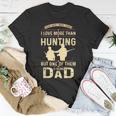 Father Hunting Lover Dad Fathers Day Gift Gift For Mens Unisex T-Shirt Unique Gifts
