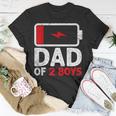 Fathers Day Dad Of 2 Two Boys Low Battery Daddy Gifts Gift For Mens Unisex T-Shirt Unique Gifts