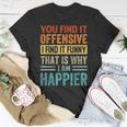 You Find It Offensive I Find It That Is Why T-Shirt Funny Gifts