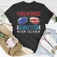 Fireworks Director Funny 4Th Of July Patriotic American Flag Unisex T-Shirt Unique Gifts