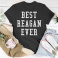 Fun Best Reagan Ever Cool Personalized First Name Gift Unisex T-Shirt Unique Gifts